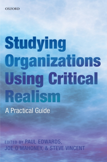 Studying Organizations Using Critical Realism : A Practical Guide, PDF eBook