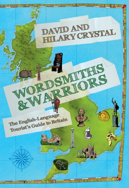 Wordsmiths and Warriors : The English-Language Tourist's Guide to Britain, EPUB eBook