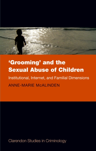 'Grooming' and the Sexual Abuse of Children : Institutional, Internet, and Familial Dimensions, EPUB eBook