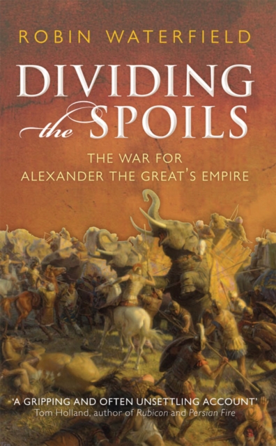 Dividing the Spoils : The War for Alexander the Great's Empire, EPUB eBook