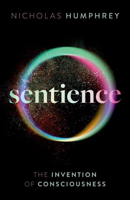 Sentience : The Invention of Consciousness, PDF eBook