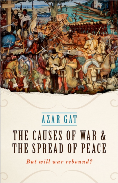 The Causes of War and the Spread of Peace : But Will War Rebound?, EPUB eBook