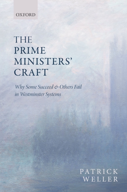 The Prime Ministers' Craft : Why Some Succeed and Others Fail in Westminster Systems, EPUB eBook