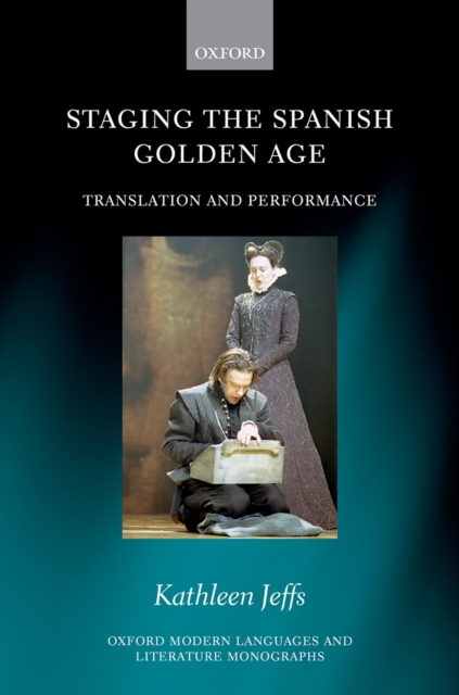 Staging the Spanish Golden Age : Translation and Performance, PDF eBook