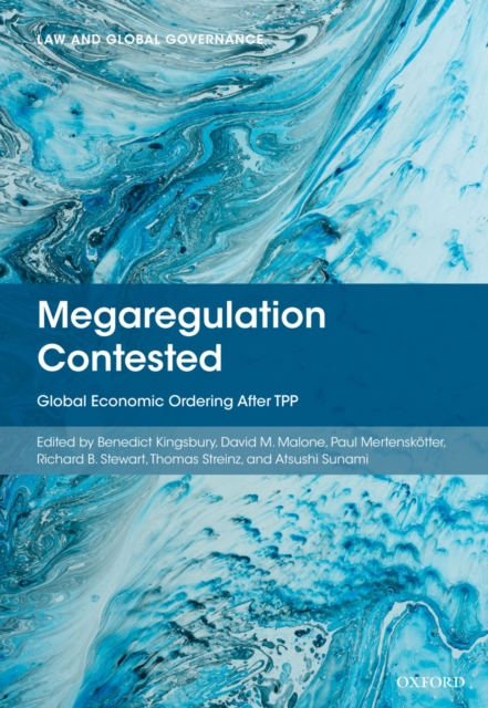 Megaregulation Contested : Global Economic Ordering After TPP, EPUB eBook