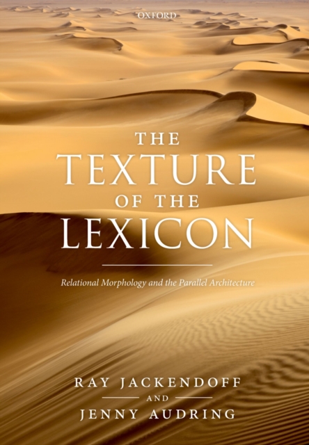 The Texture of the Lexicon : Relational Morphology and the Parallel Architecture, PDF eBook