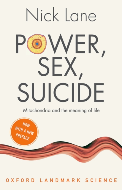 Power, Sex, Suicide : Mitochondria and the meaning of life, PDF eBook