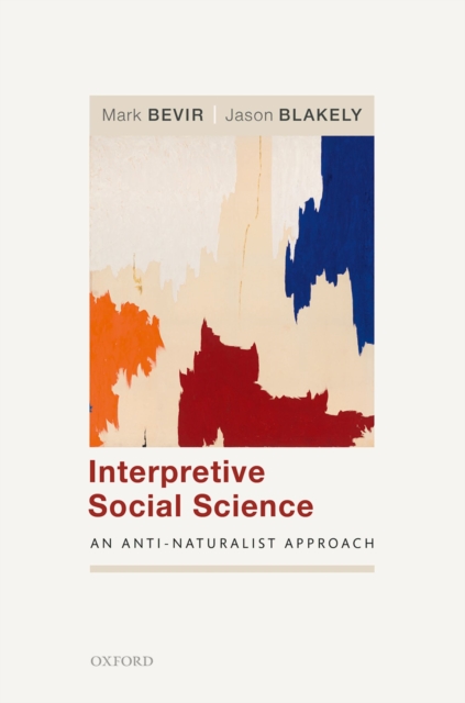 Interpretive Social Science : An Anti-Naturalist Approach, PDF eBook