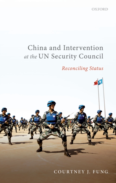 China and Intervention at the UN Security Council : Reconciling Status, EPUB eBook