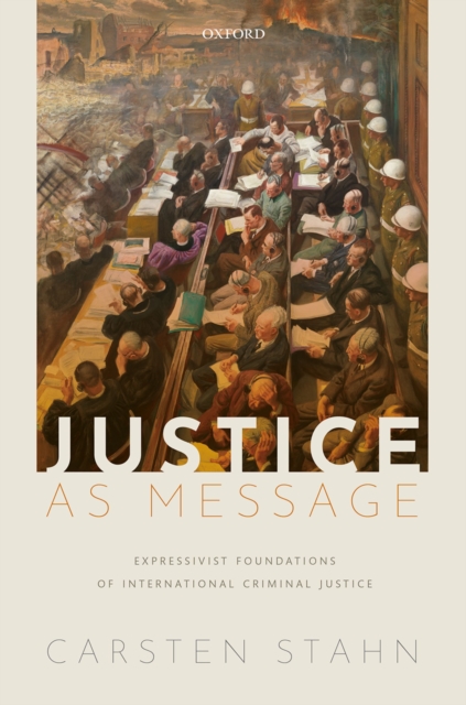 Justice as Message : Expressivist Foundations of International Criminal Justice, EPUB eBook