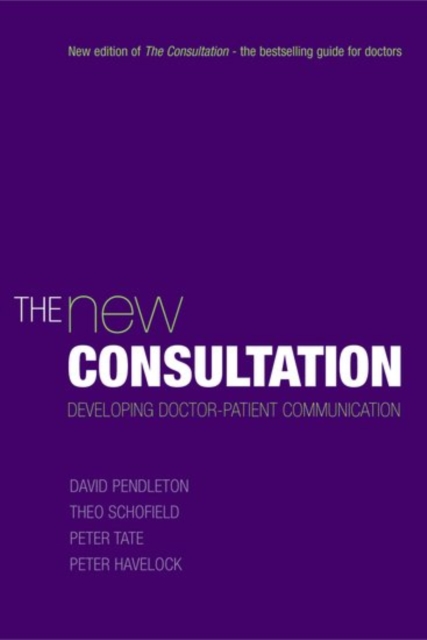 The New Consultation : Developing doctor-patient communication, Paperback / softback Book