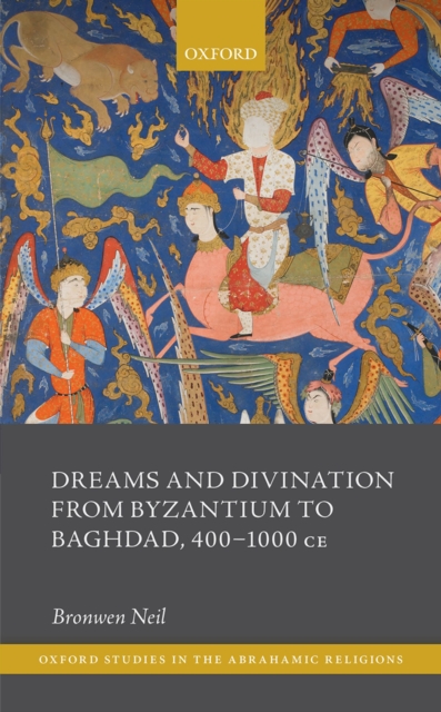 Dreams and Divination from Byzantium to Baghdad, 400-1000 CE, PDF eBook