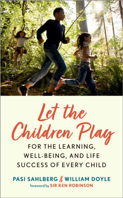 Let the Children Play : For the Learning, Well-Being, and Life Success of Every Child, PDF eBook