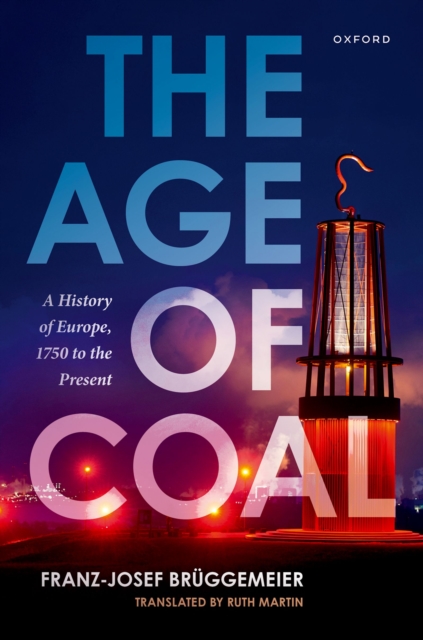 The Age of Coal : A History of Europe, 1750 to the Present, EPUB eBook