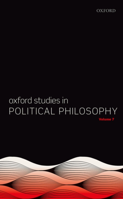 Oxford Studies in Political Philosophy Volume 7, PDF eBook