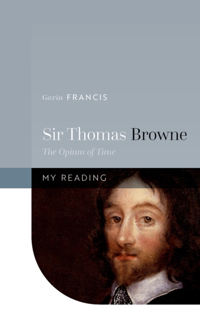 Sir Thomas Browne : The Opium of Time, EPUB eBook