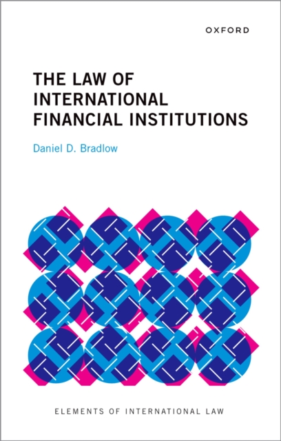 The Law of International Financial Institutions, PDF eBook