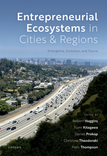 Entrepreneurial Ecosystems in Cities and Regions : Emergence, Evolution, and Future, EPUB eBook