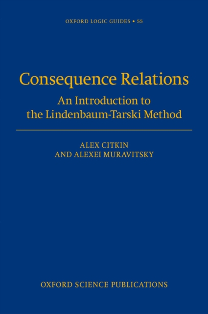 Consequence Relations : An Introduction to the Lindenbaum-Tarski Method, PDF eBook