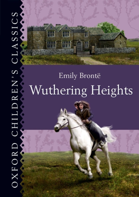Oxford Children's Classics: Wuthering Heights, Hardback Book