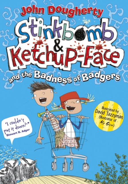 Stinkbomb & Ketchup-Face and the Badness of Badgers, EPUB eBook