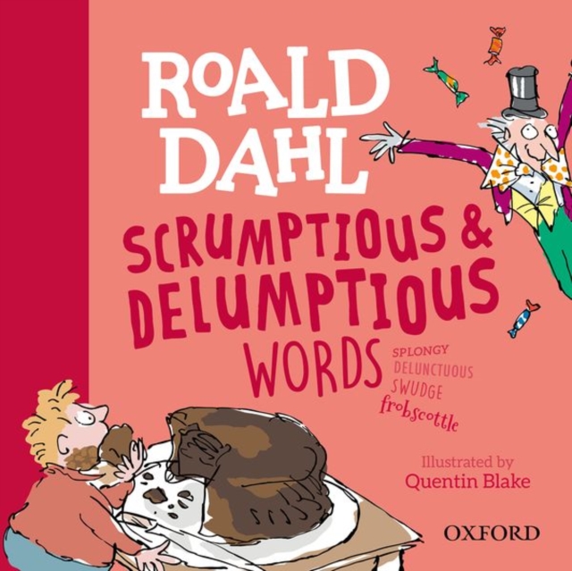 Roald Dahl's Scrumptious and Delumptious Words, Hardback Book