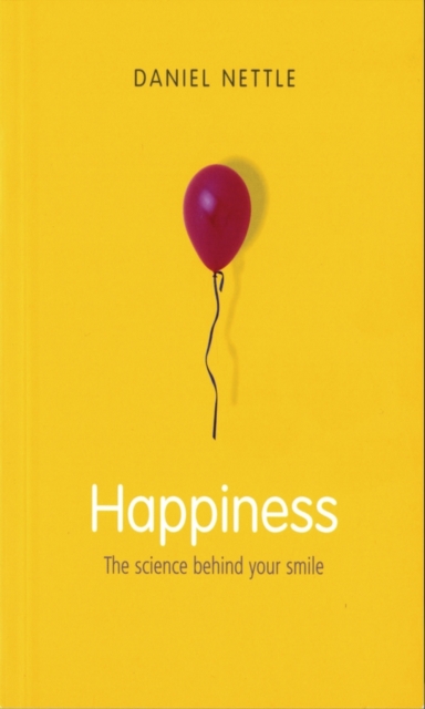 Happiness : The Science Behind Your Smile, Paperback / softback Book
