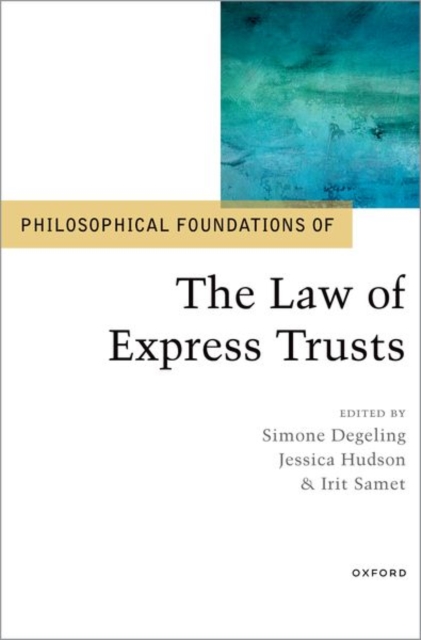 Philosophical Foundations of the Law of Express Trusts, Hardback Book