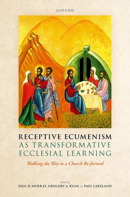Receptive Ecumenism as Transformative Ecclesial Learning : Walking the Way to a Church Re-formed, Hardback Book