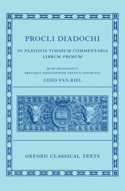 Proclus: Commentary on Timaeus, Book 1 Procli Diadochi ((Procli Diadochi, In Platonis Timaeum Commentaria Librum Primum), Hardback Book