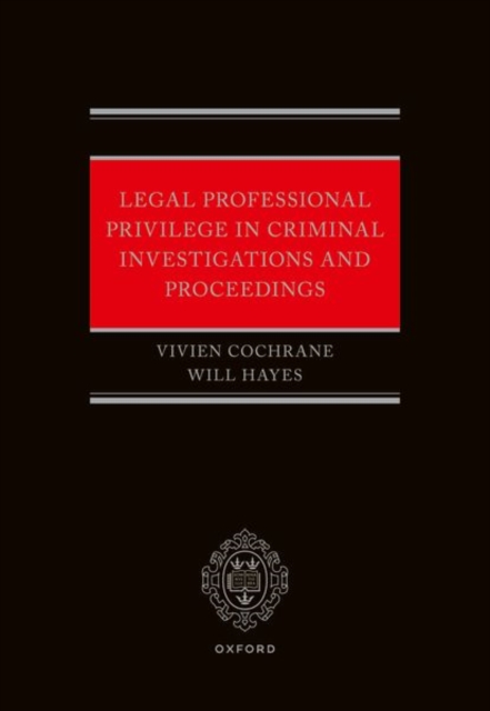 Legal Professional Privilege in Criminal Investigations and Proceedings, Hardback Book