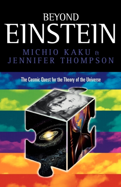 Beyond Einstein : Superstrings and the Quest for the Final Theory, Paperback / softback Book