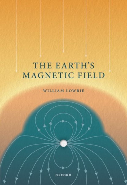 The Earth's Magnetic Field, Hardback Book