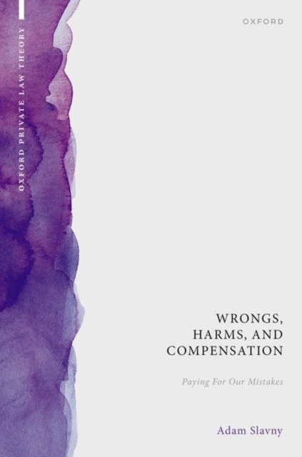 Wrongs, Harms, and Compensation : Paying for our Mistakes, Hardback Book