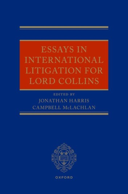 Essays in International Litigation for Lord Collins, Hardback Book