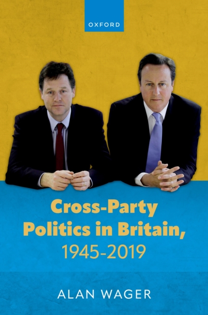 Cross-Party Politics in Britain, 1945-2019, PDF eBook