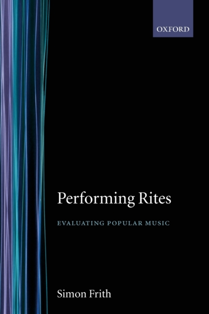 Performing Rites : Evaluating Popular Music, Paperback / softback Book