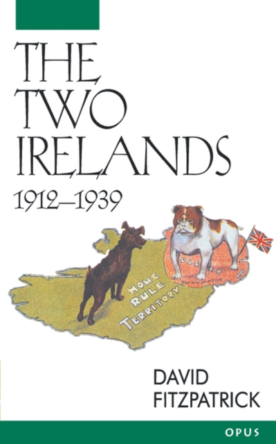 The Two Irelands, 1912-1939, Paperback / softback Book