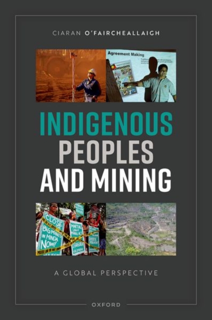 Indigenous Peoples and Mining : A Global Perspective, Hardback Book