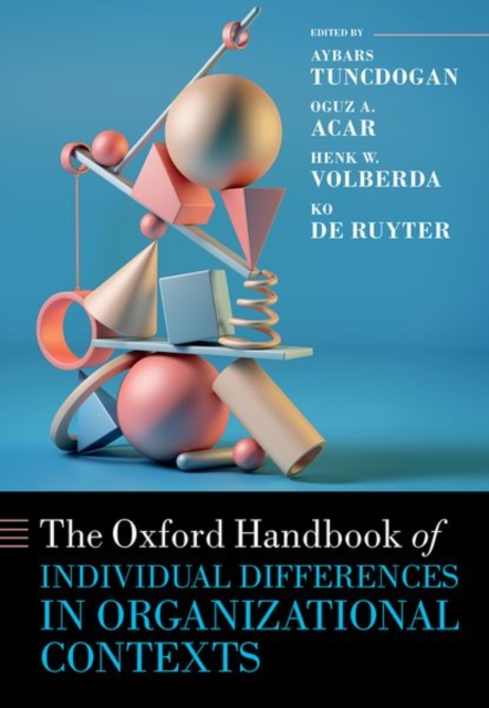 The Oxford Handbook of Individual Differences in Organizational Contexts, Hardback Book