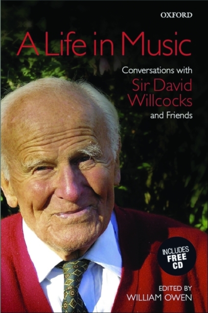 A Life in Music : Conversations with Sir David Willcocks and Friends, Multiple-component retail product Book