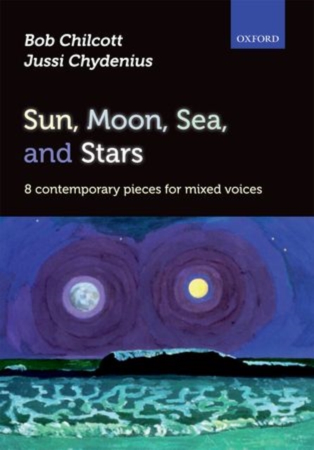 Sun, Moon, Sea, and Stars : 8 contemporary pieces for mixed voices, Sheet music Book