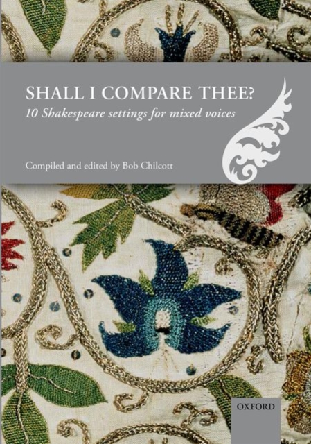 Shall I compare thee? : 10 Shakespeare settings for mixed voices, Sheet music Book