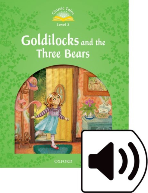 Classic Tales Second Edition: Level 3: Goldilocks and the Three Bears Audio Pack, Multiple-component retail product Book