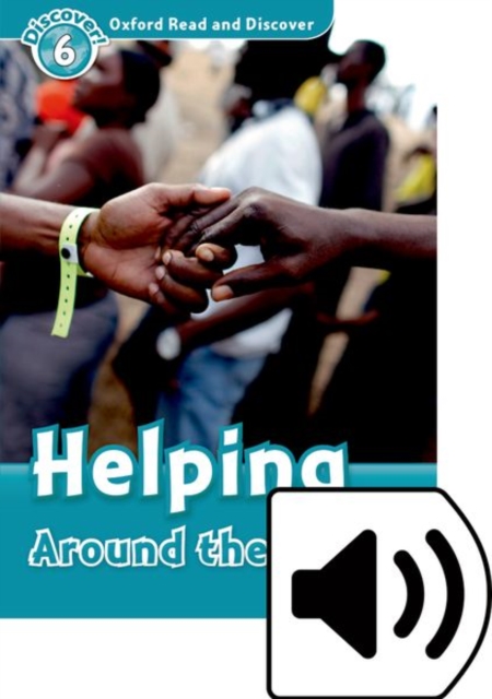 Oxford Read and Discover: Level 6: Helping Around the World Audio Pack, Multiple-component retail product Book