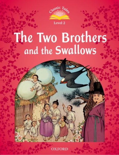 Classic Tales Second Edition: Level 2: The Two Brothers and the Swallows, Paperback / softback Book