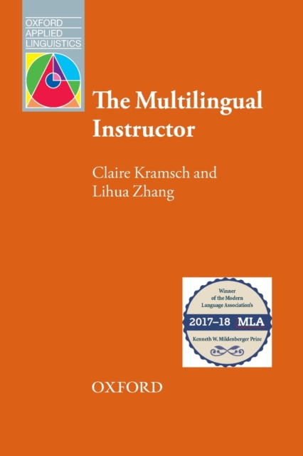 The Multilingual Instructor : What foreign language teachers say about their experience and why it matters, Paperback / softback Book