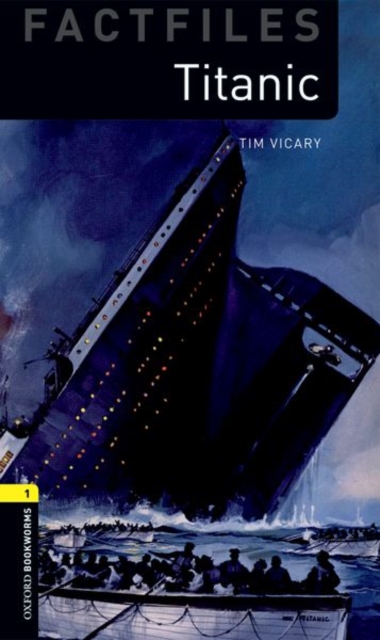 Oxford Bookworms Library Factfiles: Level 1:: Titanic, Paperback / softback Book