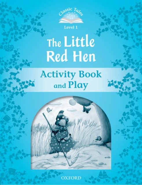 Classic Tales Second Edition: Level 1: The Little Red Hen Activity Book & Play, Paperback / softback Book