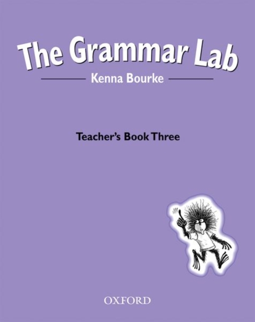 The Grammar Lab:: Teacher's Book Three : Grammar for 9- to 12-year-olds with loveable characters, cartoons, and humorous illustrations, Paperback / softback Book